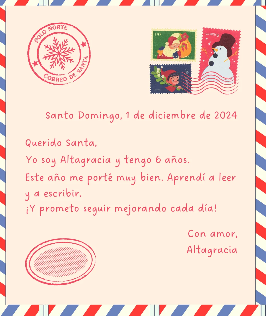 Carta a Santa: Santo Domingo, 1 de diciembre de 2024. Querido Santa, yo soy Altagracia y tengo 6 años.